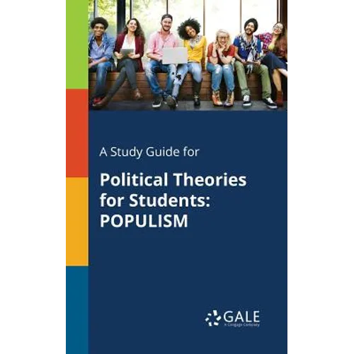 A Study Guide for Political Theories for Students: Populism
