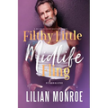 Filthy Little Midlife Fling: A Neighbors to Lovers Romance