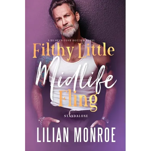 Filthy Little Midlife Fling: A Neighbors to Lovers Romance