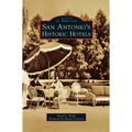San Antonio's Historic Hotels