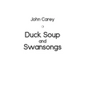 Duck Soup and Swansongs