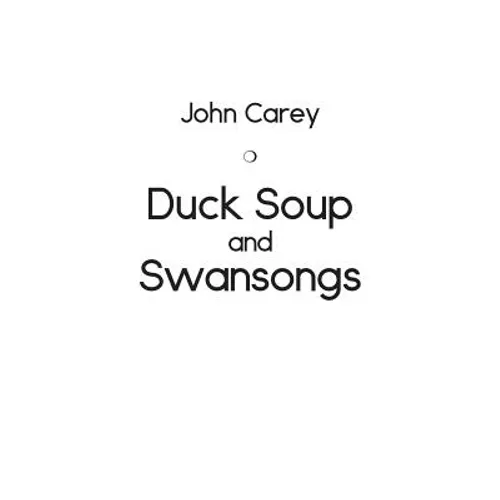 Duck Soup and Swansongs