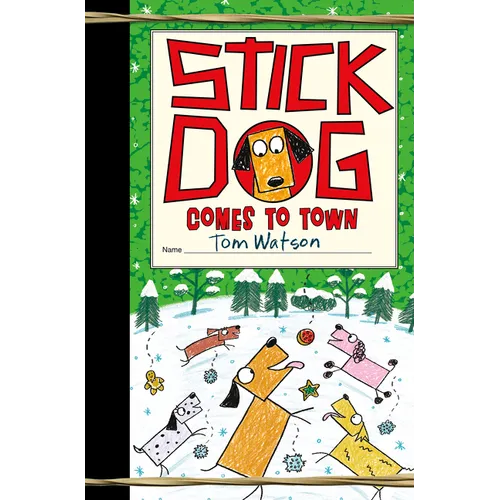 Stick Dog Comes to Town: A Christmas Holiday Book for Kids