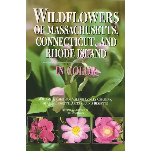 Wildflowers of Massachusetts, Connecticut, and Rhode Island in Color