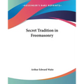 Secret Tradition in Freemasonry