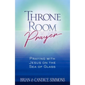 Throne Room Prayer: Praying with Jesus on the Sea of Glass