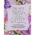 Color Your Career: An Adult Coloring Book with Positive Career Affirmations