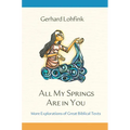 All My Springs Are in You: More Explorations of Great Biblical Texts