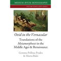 Ovid in the Vernacular: Translations of the Metamorphoses in the Middle Ages & Renaissance