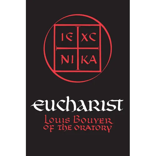 Eucharist: Theology and Spirituality of the Eucharistic Prayer