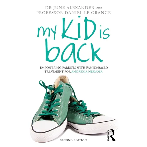 My Kid is Back: Empowering Parents with Family-Based Treatment for Anorexia Nervosa