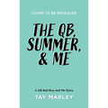 The Qb, Summer and Me