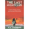 The Last Nightclub: A story of love, music, and the end of the world
