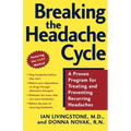Breaking the Headache Cycle: A Proven Program for Treating and Preventing Recurring Headaches