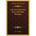 Care For God's Fruit Trees And Other Messages