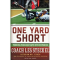 One Yard Short: Turning Your Defeats Into Victories