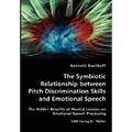 The Symbiotic Relationship between Pitch Discrimination Skills and Emotional Speech