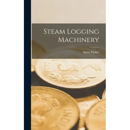 Steam Logging Machinery