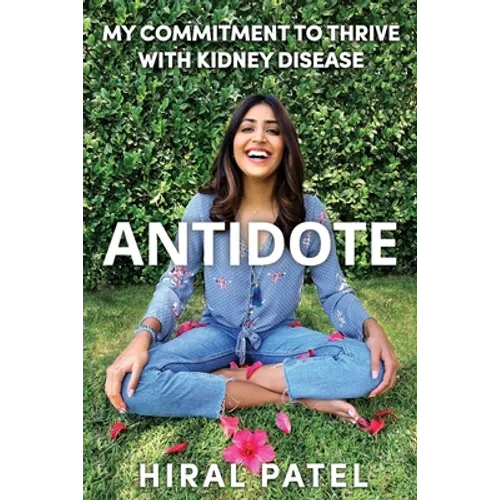Antidote: My Commitment to Thrive with Kidney Disease