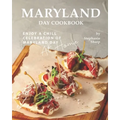 Maryland Day Cookbook: Enjoy a Chill Celebration of Maryland Day at Home