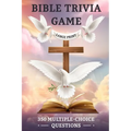 Bible Trivia Game: 350 Multiple-Choice Questions and Answers to Test Your Scripture Knowledge in an Easy-to-Read Large-Print Quiz Book for Family Bibl