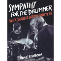 Sympathy for the Drummer: Why Charlie Watts Matters