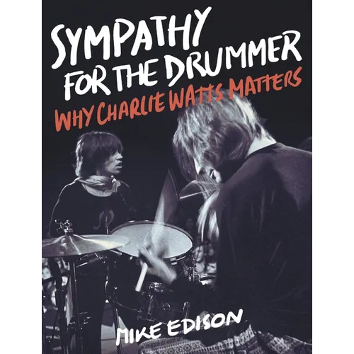 Sympathy for the Drummer: Why Charlie Watts Matters