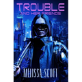 Trouble and Her Friends