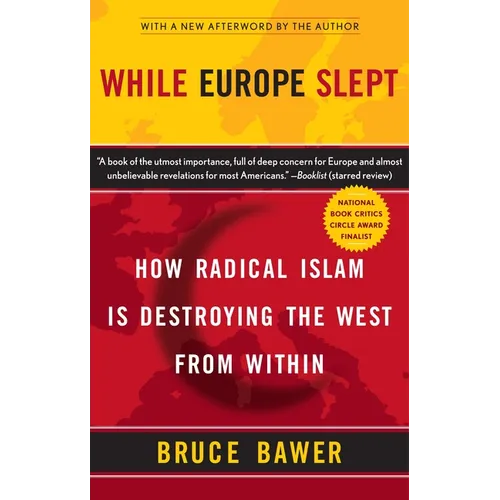 While Europe Slept: How Radical Islam is Destroying the West from Within