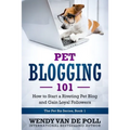 Pet Blogging 101: How to Start a Riveting Pet Blog and Gain Loyal Followers