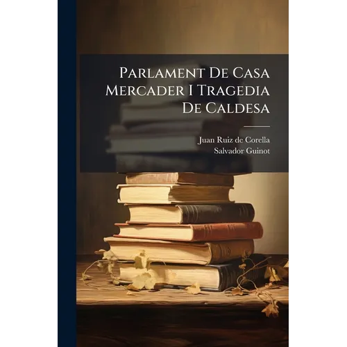 Parlament De Casa Mercader I Tragedia De Caldesa
