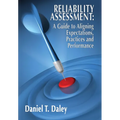 Reliability Assessment: A Guide to Aligning Expectations, Practices, and Performance