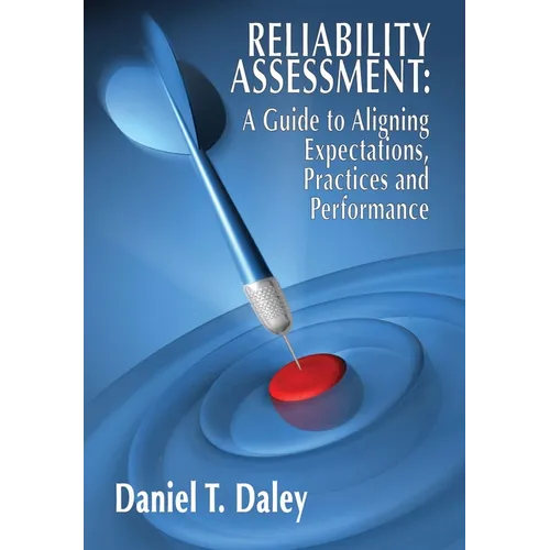 Reliability Assessment: A Guide to Aligning Expectations, Practices, and Performance