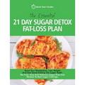 The Essential 21-Day Sugar Detox Fat-Loss Plan: Boost Your Metabolism, Lose Weight And Feel Great Kicking The Sugar Habit. No-Fuss, Easy And Delicious