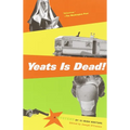 Yeats Is Dead!: A Mystery by 15 Irish Writers