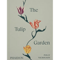 The Tulip Garden: Growing and Collecting Species, Rare and Annual Varieties