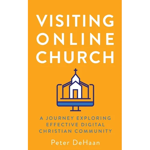 Visiting Online Church: A Journey Exploring Effective Digital Christian Community