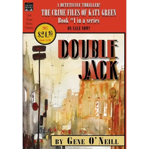 Double Jack: Book 1 in the series, The Crime Files of Katy Green