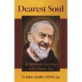 Dearest Soul: A Spiritual Journey with Padre Pio