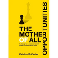 The Mother Of All Opportunities: A strategy for a decade of growth, profits and market share gains