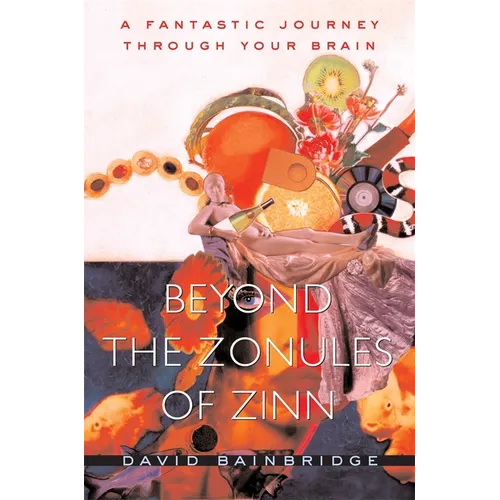 Beyond the Zonules of Zinn: A Fantastic Journey Through Your Brain