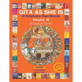 Gita As She Is, In Krishna's Own Words, Vol III