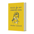 Rules for My Unborn Son