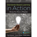 Standards-Based Learning in Action: Moving from Theory to Practice (a Guide to Implementing Standards-Based Grading, Instruction, and Learning)
