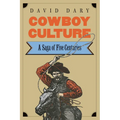 Cowboy Culture: A Saga of Five Centuries