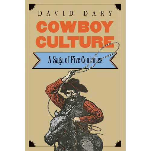 Cowboy Culture: A Saga of Five Centuries