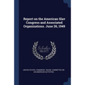 Report on the American Slav Congress and Associated Organizations. June 26, 1949