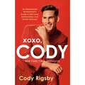 XOXO, Cody: An Opinionated Homosexual's Guide to Self-Love, Relationships, and Tactful Pettiness