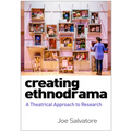 Creating Ethnodrama: A Theatrical Approach to Research