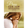 Pray for Him Prayer Journal
